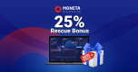 Achieve a 25% Rescue Bonus for trading from Moneta Markets