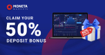 Have a 50% Trading Deposit Bonus from Moneta Markets