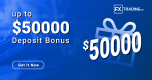 Earn Trading Bonus Cash Up to $50000 from FXTrading.com